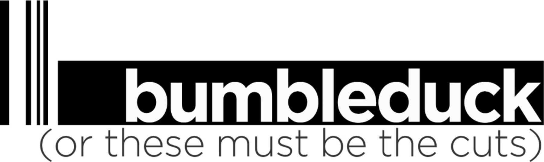 bumbleduck (or these must be the cutts)
